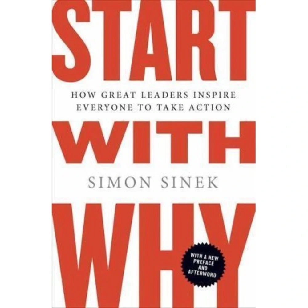 Start with Why‎ How Great Leaders Inspire Everyone to Take Action by Simon Sinek